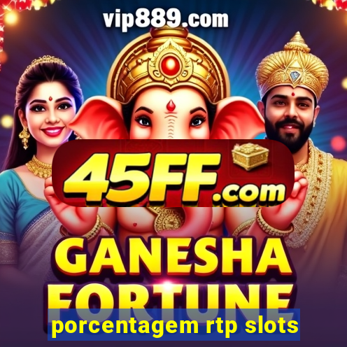 porcentagem rtp slots